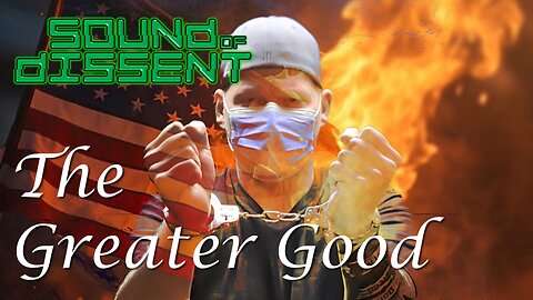 "The Greater Good" by Sound of Dissent