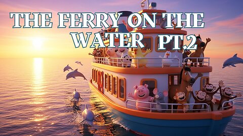 The Ferry on the Water Pt 2 - Fun Kids Sing-A-Long