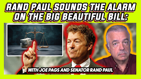 Rand Paul Sounds the Alarm on the Big Beautiful Bill