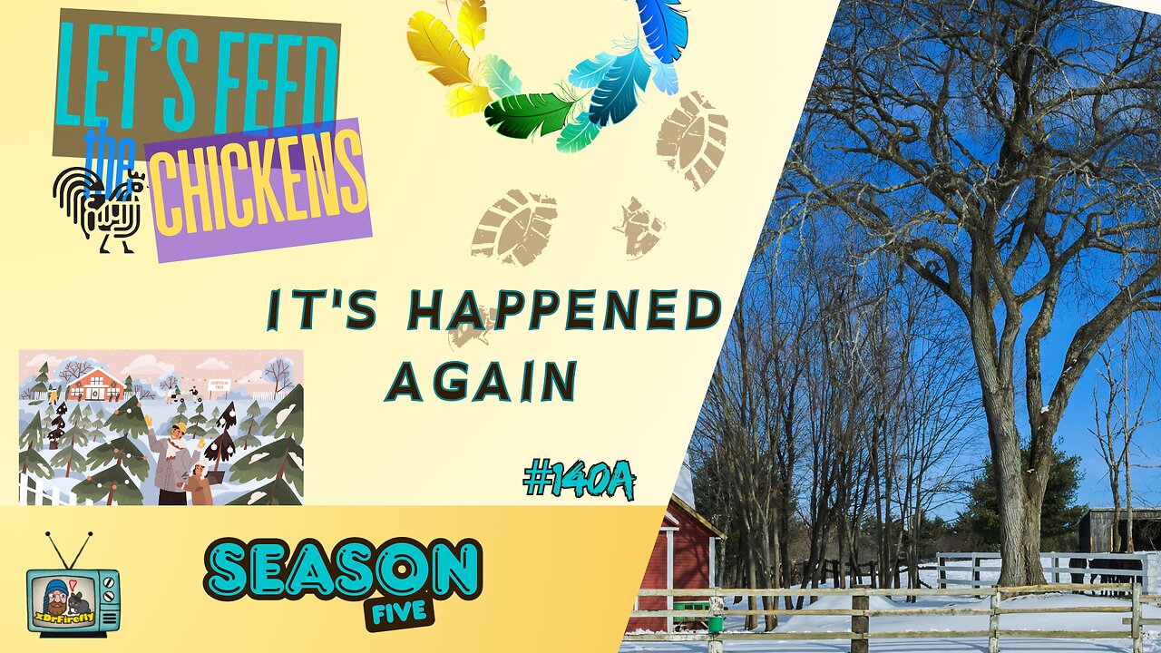 It's Happened Again | Let's Feed the Chickens | E140a