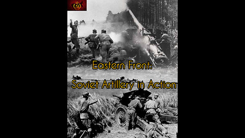 Eastern Front: Soviet Artillery in Action