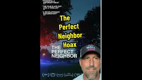 The Perfect Neighbor Hoax