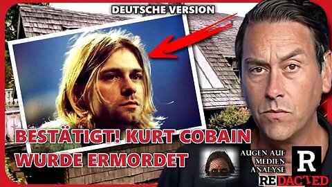 BESTÄTIGT! Kurt Cobain wurde ermordet – hier ist der Beweis (Redacted News - Deutsch)