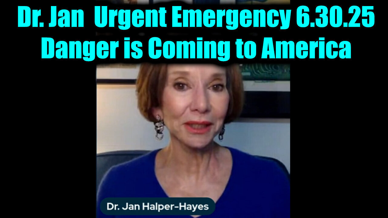 Dr. Jan Halper-Hayes Urgent Emergency 6.30.25 - Danger is Coming to America