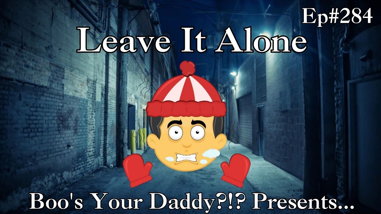 Leave It Alone - Ep284 (Full Episode)