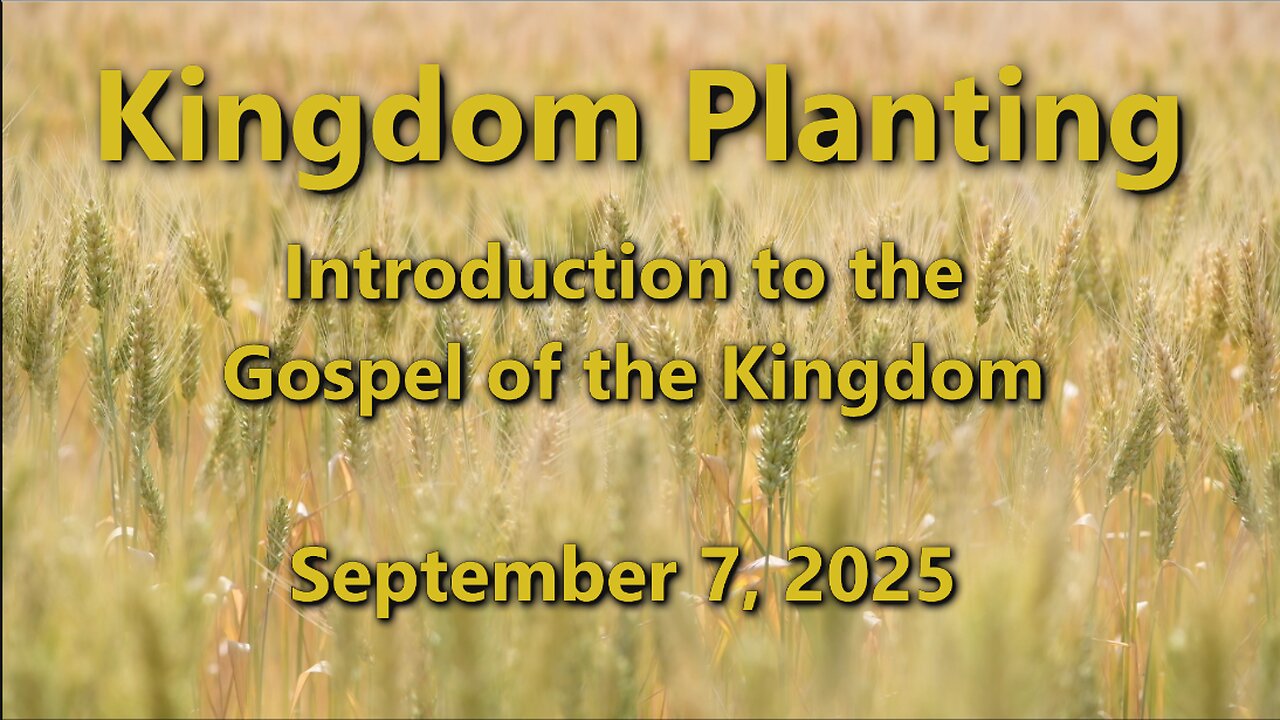 Kingdom Planting - Episode 1 - Introduction to the Gospel of the Kingdom