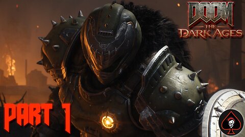 Doom: The Dark Ages Play Through - Part 1
