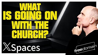 What is Going on with the CHURCH? Twitter/X Space