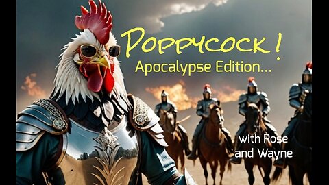 The Poppycock Report - Apocalypse Edition (Replay)