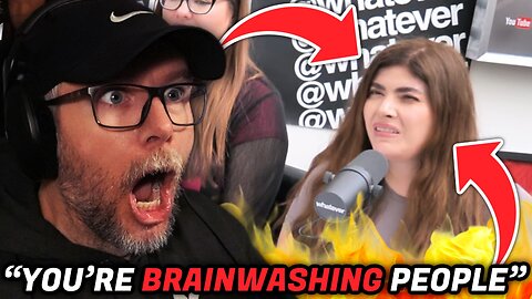 "You're BRAINWASHING people.." | Whatever Podcast Reaction