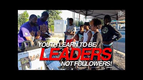 Youth Learn To Be Leaders Not Followers!