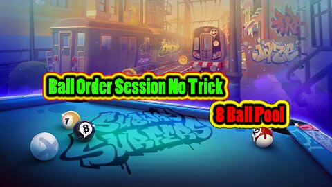 ✨ Ball Order Session – No Trick Gameplay 8 Ball Pool