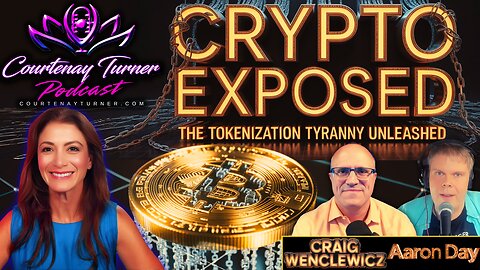 Ep.495: Crypto Week Exposed: The Tokenization Tyranny Unleashed | The Courtenay Turner Podcast