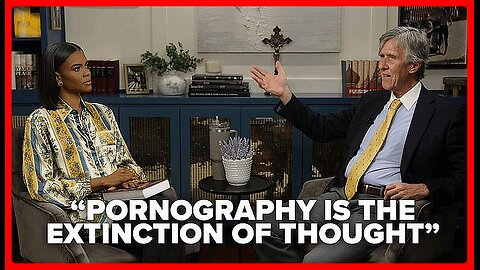 "Pornography is the Extinction of Thought" • Candace Owens hosts Dr. E. Michael Jones •🕞1h 19min