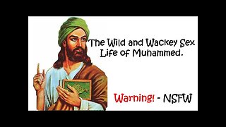 The Wild and Wacky Sex Life of Muhammed.