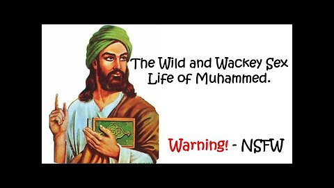 The Wild and Wacky Sex Life of Muhammed.
