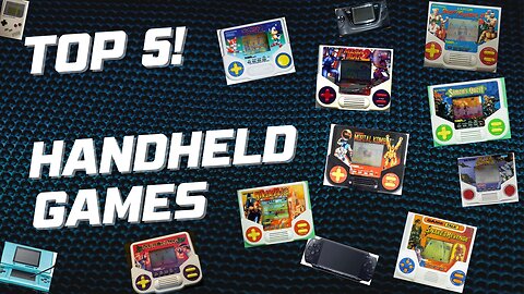Top 5! Episode 32, Handheld games