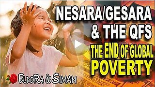 NESARA, GESARA (QFS) Quantum Financial System - End Of Global Poverty & Liberation Of Humanity.