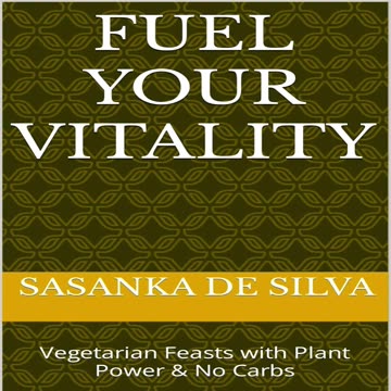 Fuel Your Vitality: Vegetarian Feasts with Plant Power & No Carbs