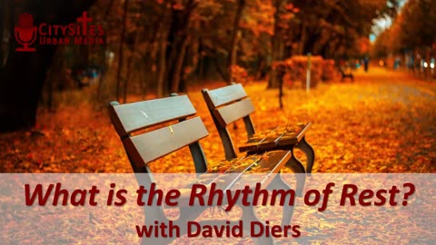 What is the Rhythm of Rest? with David Diers
