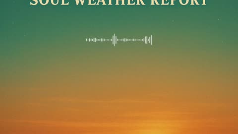 Today’s Soul Weather | May 29, 2025