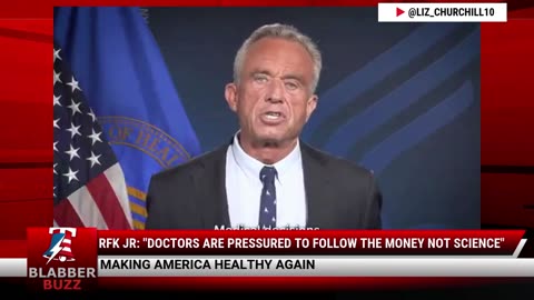 RFK Jr: "Doctors Are Pressured To follow The Money Not Science"