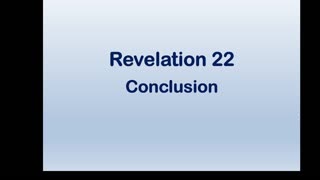 Bible Teaching: Revelation 22 (Conclusion)