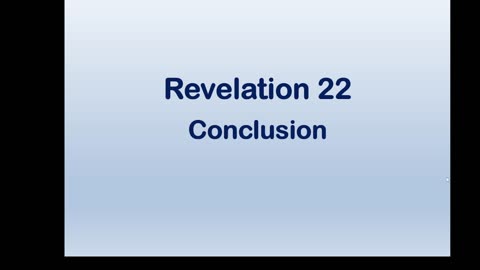 Bible Teaching: Revelation 22 (Conclusion)
