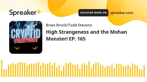 High Strangeness and the Mohan Monster! EP. 165