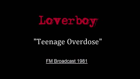 Loverboy - Teenage Overdose (Santa Monica 1981) FM Broadcast