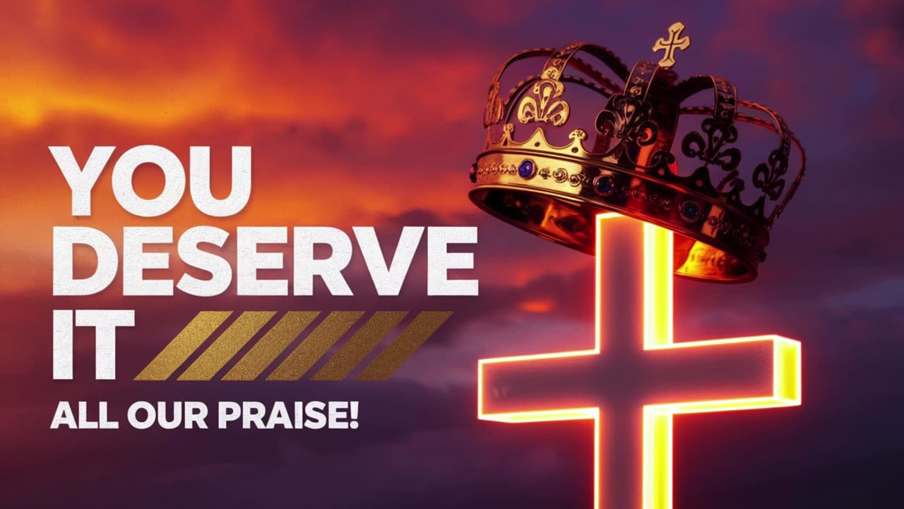 You Deserve It | Worship Song 2025 | SONGS OF THE SAVIOR