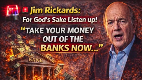 📈 Jim Rickards: The Banking System Is at Risk — Act Before It’s Too Late