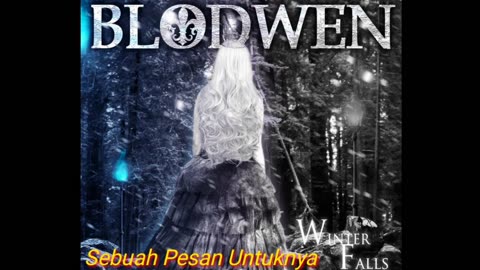 BLODWEN - sebuah Pesan Untuknya