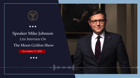 Speaker Johnson Joins the Moon Griffon Radio Show