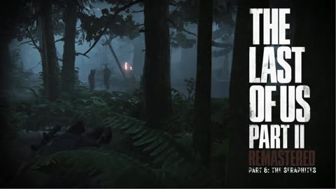 Last Of Us 2 Remastered Playthrough | Part 8: The Seraphites