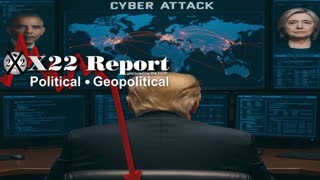 X22 Report: Cyber Attacks, Tsunami Of Information, Obama Trapped .......