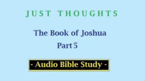 Just Thoughts - The Book of Joshua Part 5 (2013) Retro