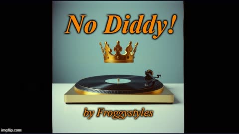 No Diddy! - by Froggystyles