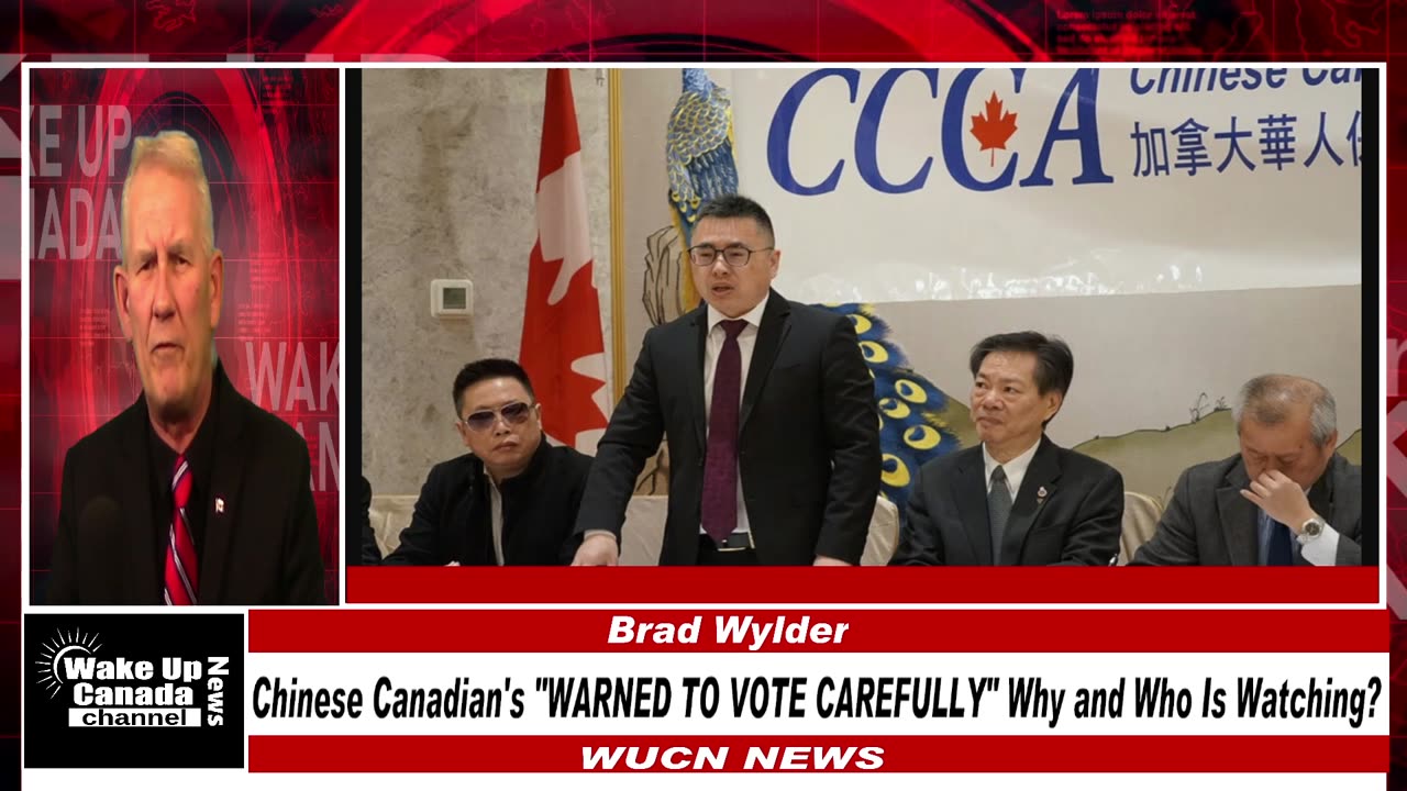 WUCN-Epi#264-Chinese Canadian's "WARNED TO VOTE CAREFULLY" Why and Who Is Watching?