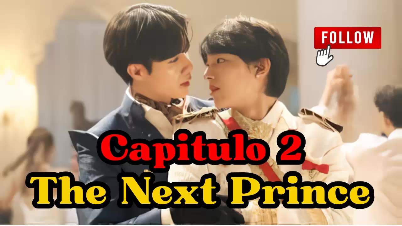 THE NEXT PRINCE - capítulo 2 - ADIÓS, NO QUIERO VERTE