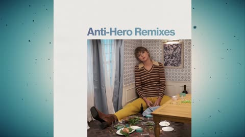 Taylor Swift - Anti-Hero (Remixes)