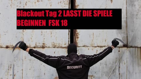 Blackout Tag 2 LASST DIE SPIELE BEGINNEN