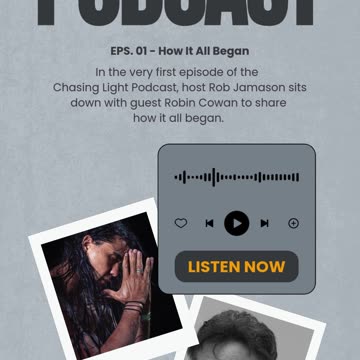 Chasing Light Podcast FIRST EPISODE IS AVAILABLE NOW! | Chasing Light Gallery