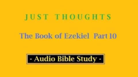 Just Thoughts - The Book of Ezekiel Part 10 (2013) Retro