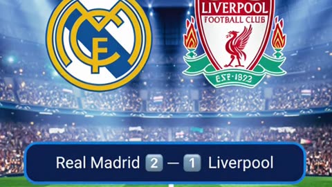 توقع نتيجة مباراة ريال مدريد و ليفربول انطلاق المباراة الان