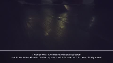 Singing Bowls Sound Bath Healing Meditation Excerpt, Miami, Florida, October 19, 2024 - Jedi Shaman