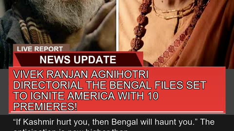 Vivek Ranjan Agnihotri Directorial the Bengal File