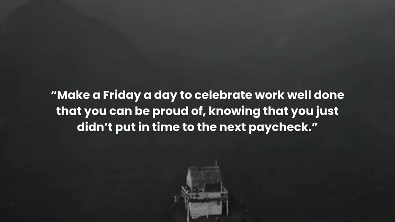 Make a Friday a day to celebrate work well done that you can be proud of, ...