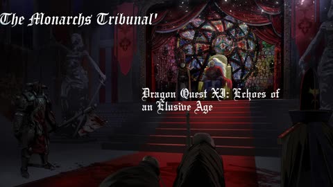 The Monarchs Tribunal - Dragon Quest XI: echoes of an Elusive Age with Prof Noct