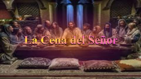 La Cena del Señor . Lucas 22: 7 al 23 _ Devocional